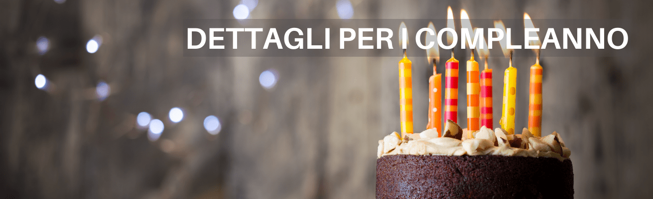 ACQUISTA I DETTAGLI DEL COMPLEANNO